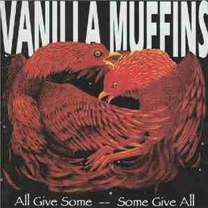 Vanilla Muffins - All Give Some -- Some Give All