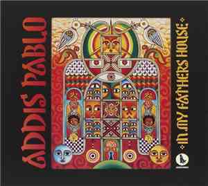 Addis Pablo - In My Fathers House