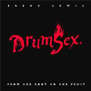 Brent Lewis - Drum Sex