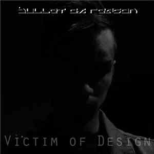 Bullet Of Reason - Victim Of Design
