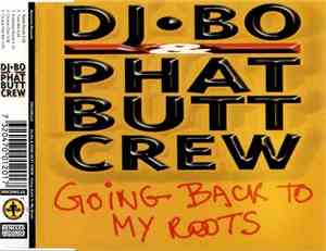 DJ Bo & Phat Butt Crew - Going Back To My Roots