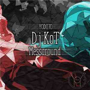 DJ KoT - Messaround