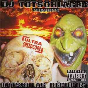 DJ Totschläger - Totschlag Records - Ultra Speedcore