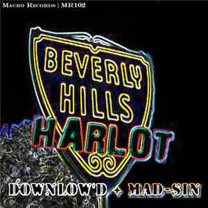 Downlow'd + MAD-SIN - Beverly Hills Harlot