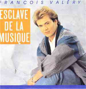François Valéry - Esclave De La Musique