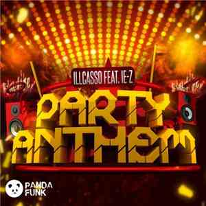 Illcasso Feat. iE-z - Party Anthem