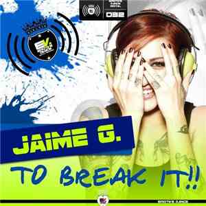 Jaime G. - To Break It!!