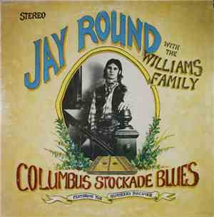 Jay Round With The Williams Family  - Columbus Stockade Blues