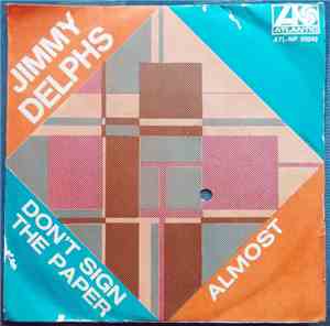 Jimmy Delphs - Don't Sign The Paper Baby (I Want You Back) / Almost