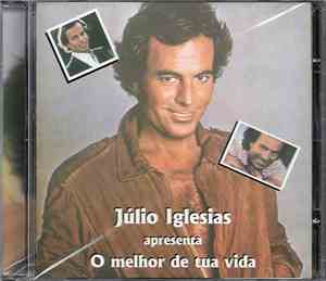 Julio Iglesias - Julio Iglesias Apresenta O Melhor De Tua Vida