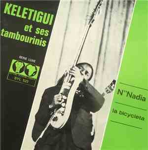 Keletigui Et Ses Tambourinis - N'Nadia / La Bicycleta