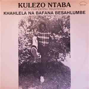 Khahlela Na Bafana Besahlumbe - Kulezo Ntaba