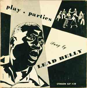 Leadbelly - Play • Parties Sung By Leadbelly