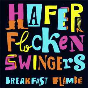 Les Haferflocken Swingers - Breakfast Flambe