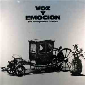 Los Embajadores Criollos - Voz Y Emoción