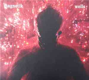 Magnetik  - Wells