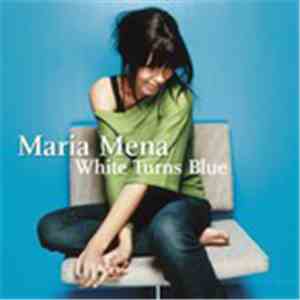 Maria Mena - White Turns Blue