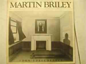Martin Briley - I Don't Feel Better
