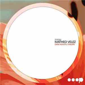 Matheo Velez - Dark Heaven / Fingers