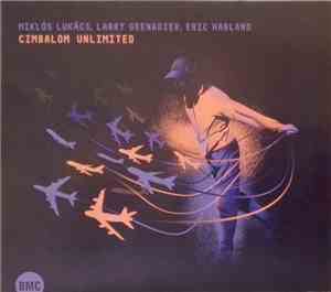 Miklós Lukács, Larry Grenadier, Eric Harland - Cimbalom Unlimited
