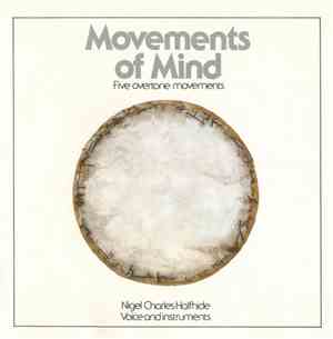 Nigel Charles Halfhide - Movements Of Mind (Five Overtone Movements)