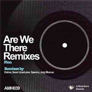 Pion - Are We There - Remixes