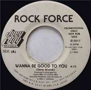 Rock Force - Wanna Be Good To You / Let's Rock This Party