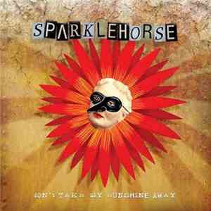 Sparklehorse - Don't Take My Sunshine Away