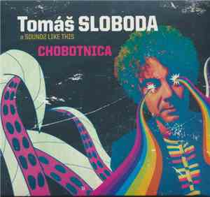 Tomáš Sloboda A Sounds Like This - Chobotnica