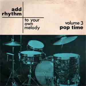 Unknown Artist - Add Rhythm To Your Own Melody Volume 3 Pop Time