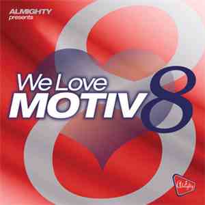 Various - Almighty Presents: We Love Motiv 8