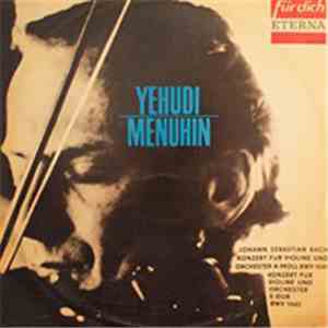 Yehudi Menuhin - Konzert Für Violine Und Orchester A-Moll BWV 1041 / Konzer ...