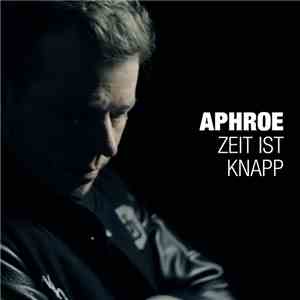 Aphroe - Zeit Ist Knapp