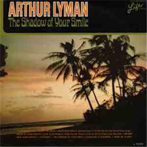 Arthur Lyman - The Shadow Of Your Smile