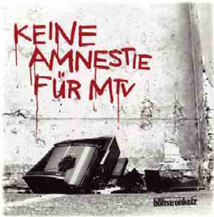 Böhse Onkelz - Keine Amnestie Für MTV