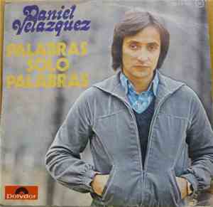 Daniel Velazquez - Palabras Solo Palabras / Perdoname,Perdoname