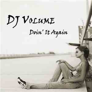 DJ Volume  - Doin' It Again