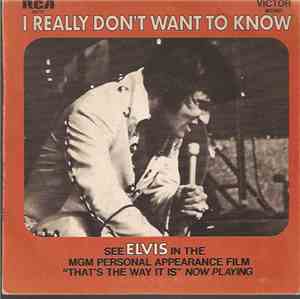 Elvis Presley - I Really Don't Want To Know / There Goes My Everything