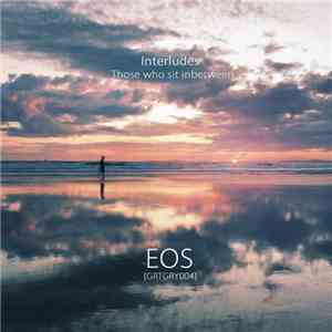 Eos  - Interludes: Those Who Sit Inbetween