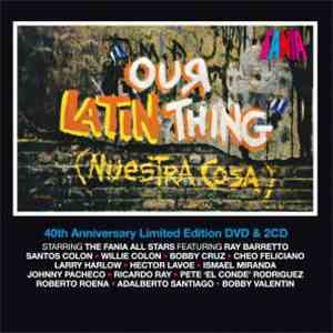 Fania All Stars - Our Latin Thing (Nuestra Cosa) - 40th Anniversary Edition