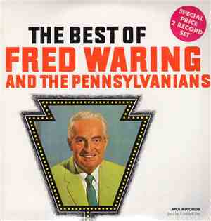 Fred Waring And The Pennsylvanians - The Best Of Fred Waring And The Pennsylvanians