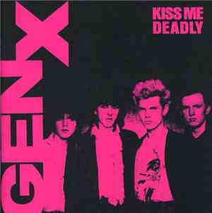 Gen X - Kiss Me Deadly