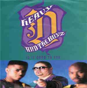 Heavy D & The Boyz - Is It Good To You