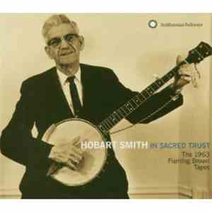 Hobart Smith - In Sacred Trust: The 1963 Fleming Brown Tapes