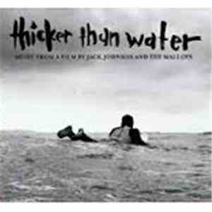 Jack Johnson And The Malloys - Thicker Than Water (Music From A Film By Jac ...