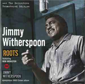 Jimmy Witherspoon featuring Ben Webster - Roots + Jimmy Witherspoon