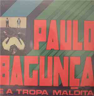 Paulo Bagunça E A Tropa Maldita - Paulo Bagunça E A Tropa Maldita