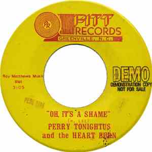 Perry Tonightus And The Heart Burn - Oh, It's A Shame