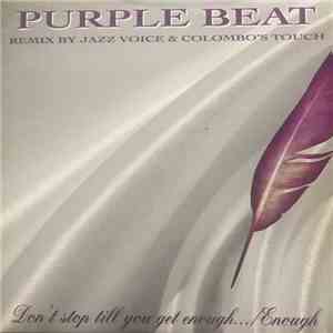 Purple Beat - Don't Stop Till Your Get Enough.../ Enough (Remixes)