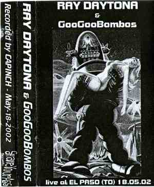 Ray Daytona & GooGooBombos - Live At El Paso (To) 18.05.02